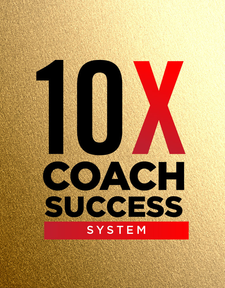 10X Coach Success System